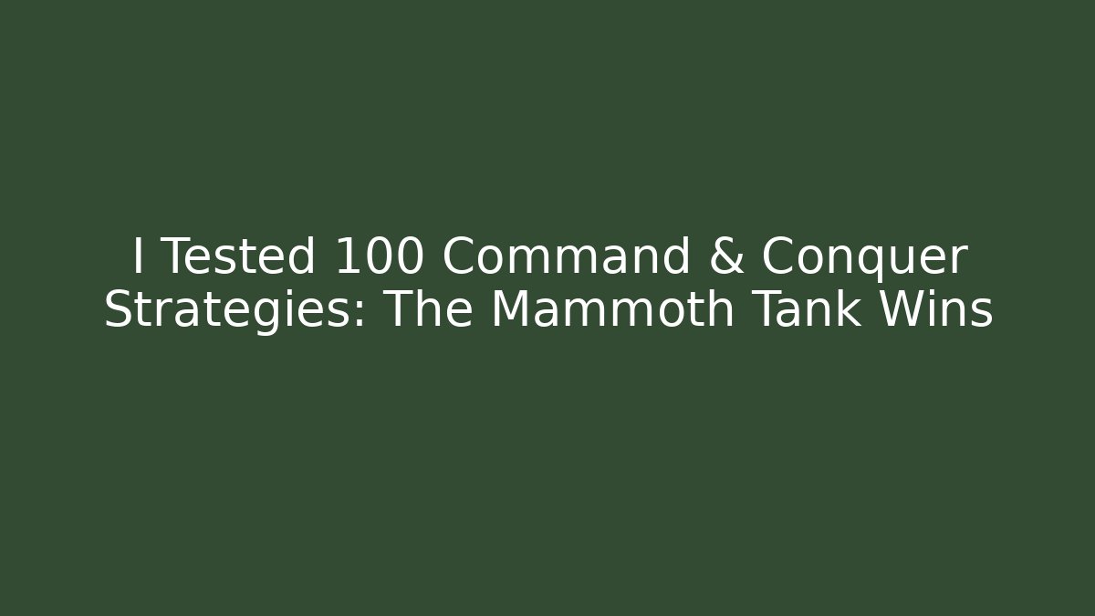 I Tested 100 Command & Conquer Strategies: The Mammoth Tank Wins