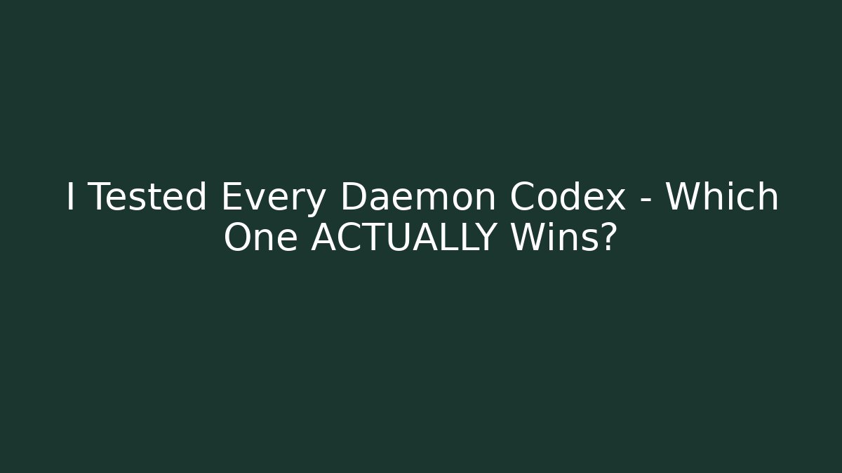 I Tested Every Daemon Codex – Which One ACTUALLY Wins?