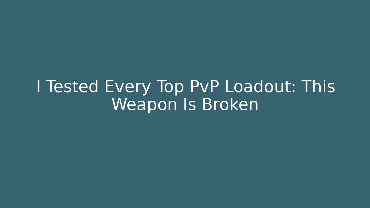 I Tested Every Top PvP Loadout: This Weapon Is Broken - Método de Aprovação