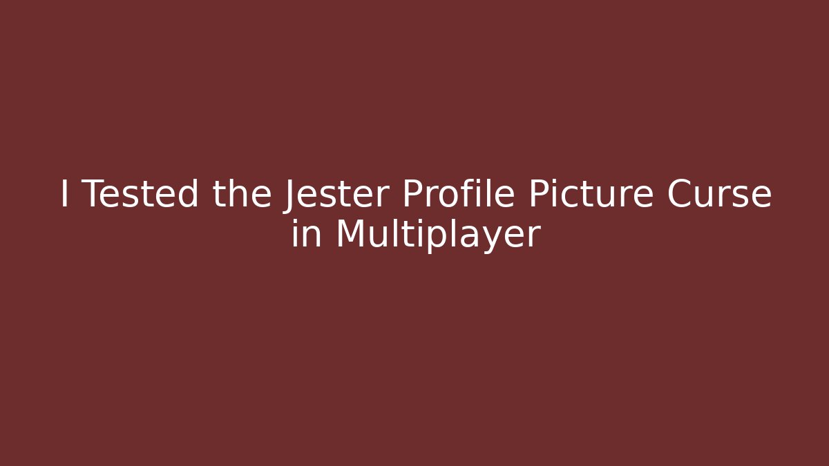 I Tested the Jester Profile Picture Curse in Multiplayer