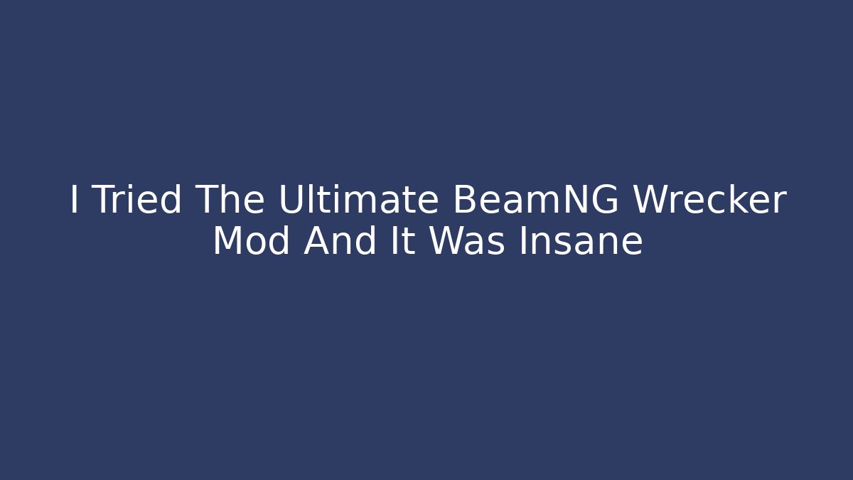 I Tried The Ultimate BeamNG Wrecker Mod And It Was Insane