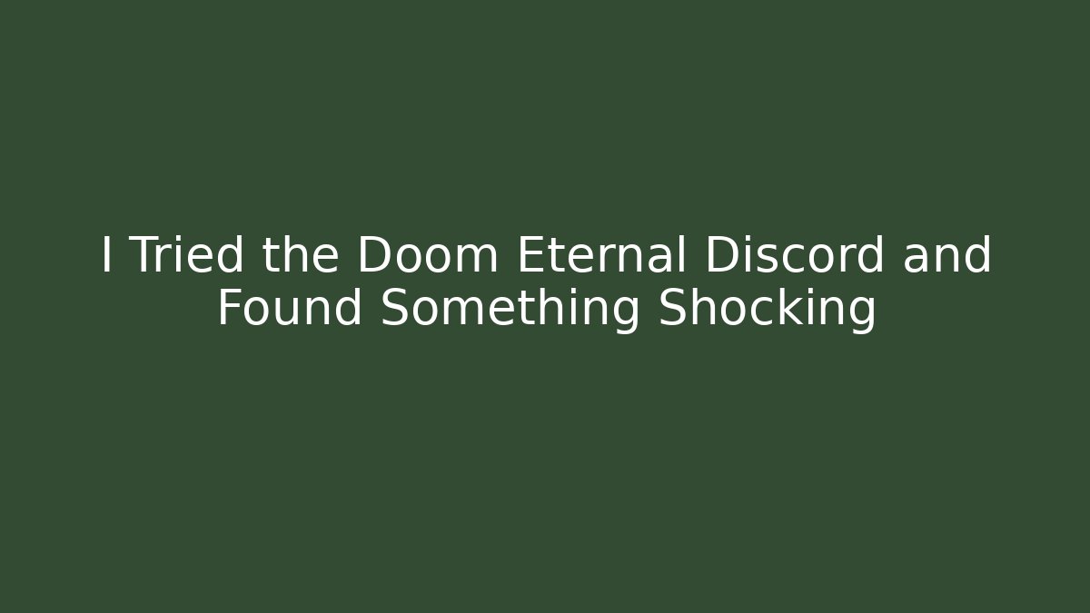 I Tried the Doom Eternal Discord and Found Something Shocking