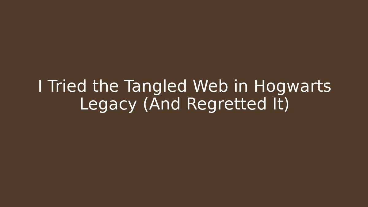I Tried the Tangled Web in Hogwarts Legacy (And Regretted It) - Método de Aprovação