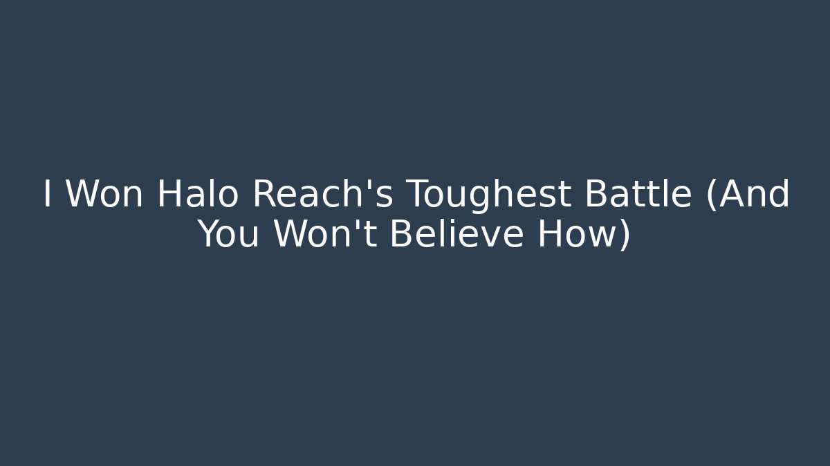 I Won Halo Reach's Toughest Battle (And You Won't Believe How)