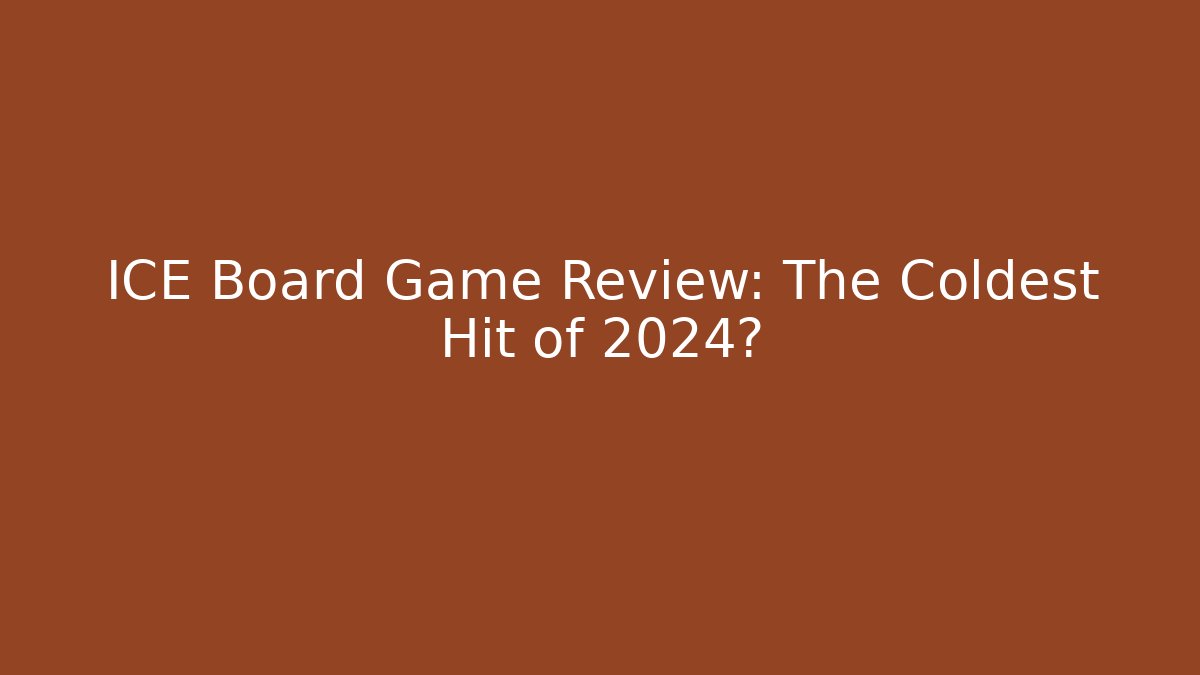 ICE Board Game Review: The Coldest Hit of 2024?