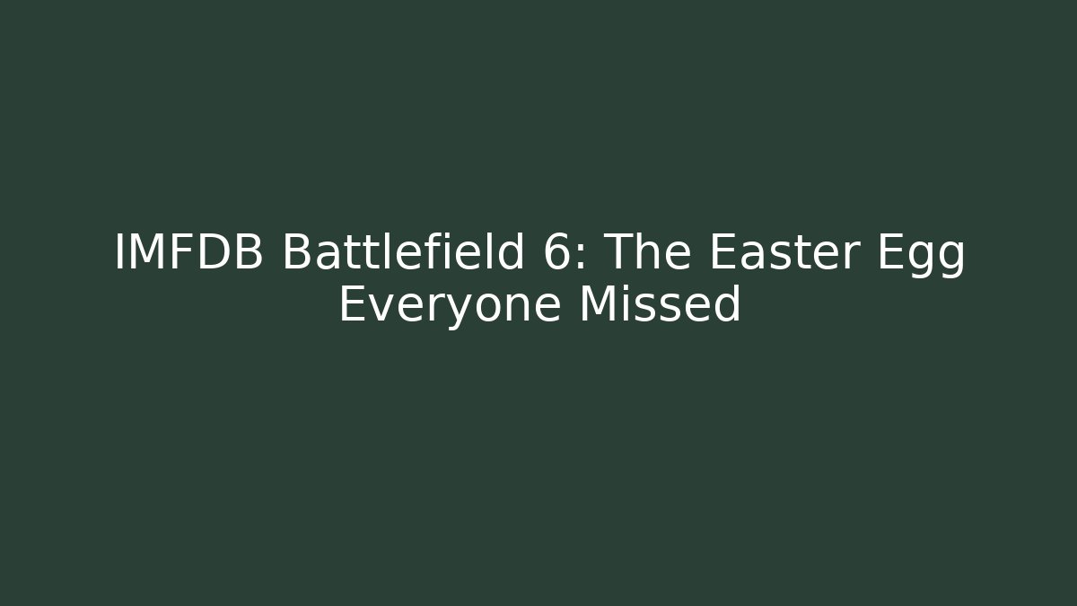 IMFDB Battlefield 6: The Easter Egg Everyone Missed