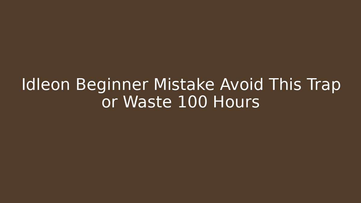 Idleon Beginner Mistake Avoid This Trap or Waste 100 Hours