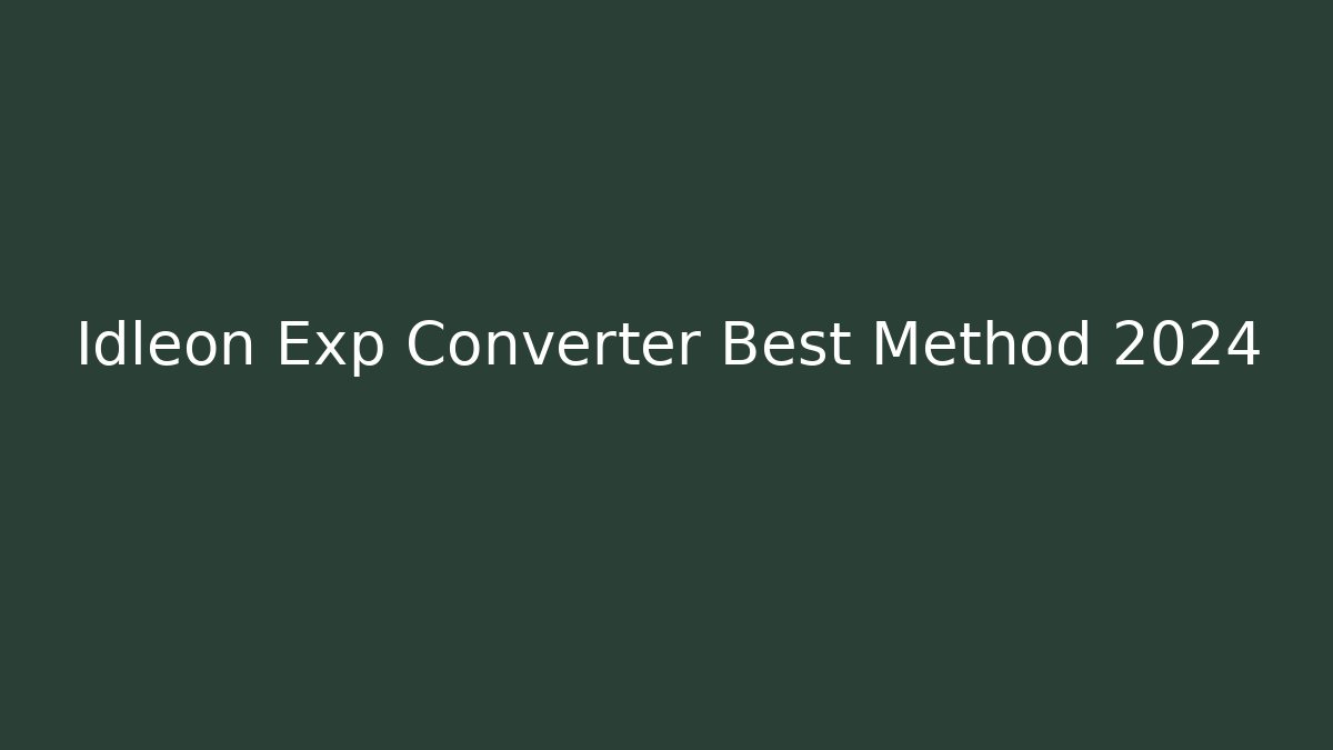 Idleon Exp Converter Best Method 2024