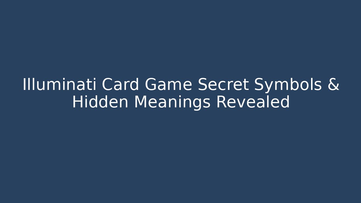 Illuminati Card Game Secret Symbols & Hidden Meanings Revealed