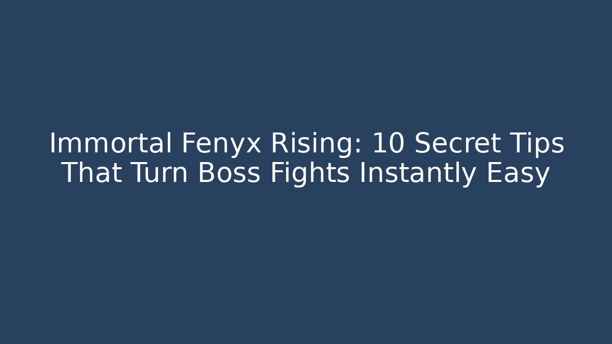 Immortal Fenyx Rising: 10 Secret Tips That Turn Boss Fights Instantly Easy