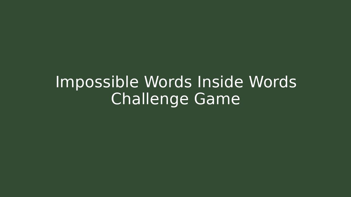 Impossible Words Inside Words Challenge Game - Método de Aprovação