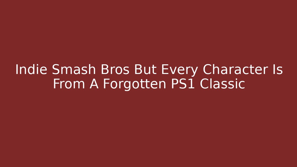 Indie Smash Bros But Every Character Is From A Forgotten PS1 Classic