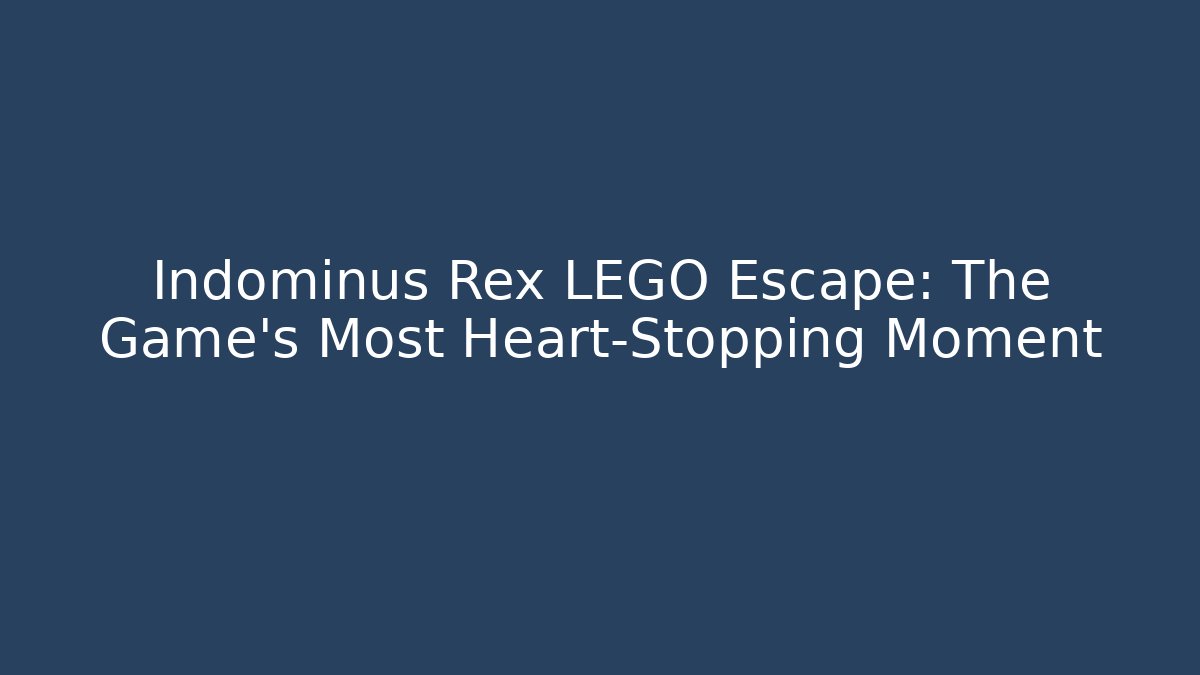 Indominus Rex LEGO Escape: The Game's Most Heart-Stopping Moment - Método de Aprovação