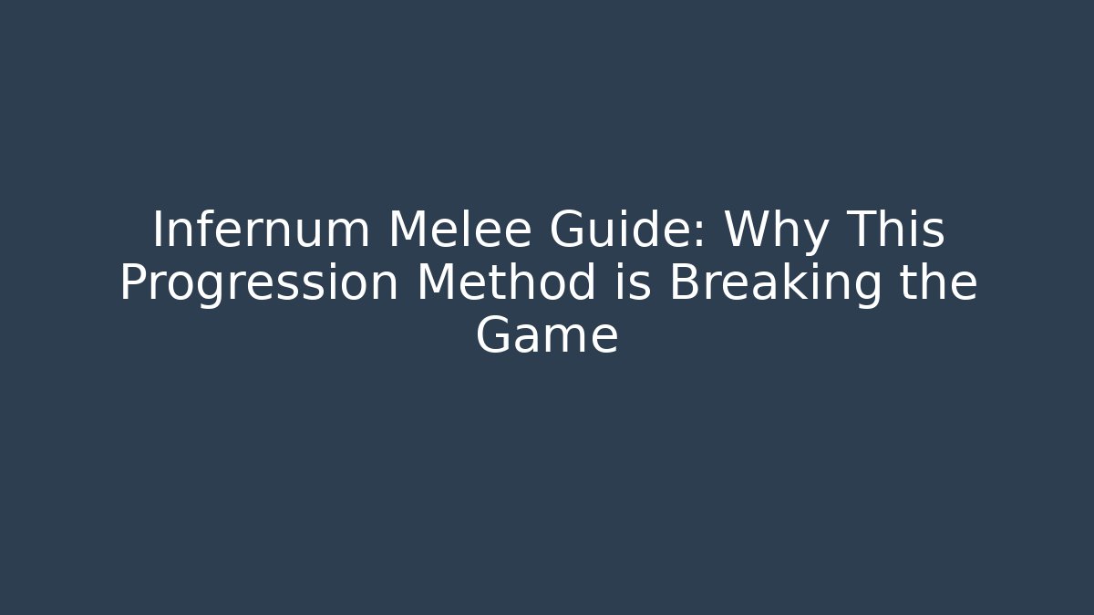 Infernum Melee Guide: Why This Progression Method is Breaking the Game