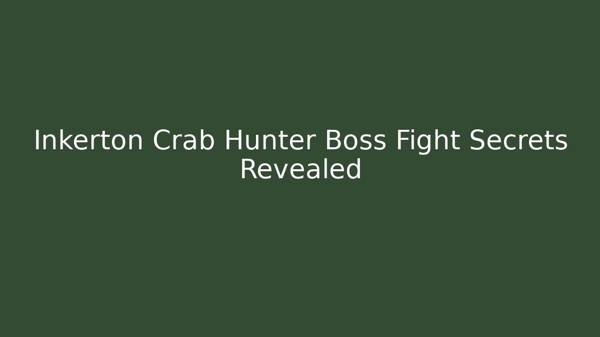 Inkerton Crab Hunter Boss Fight Secrets Revealed