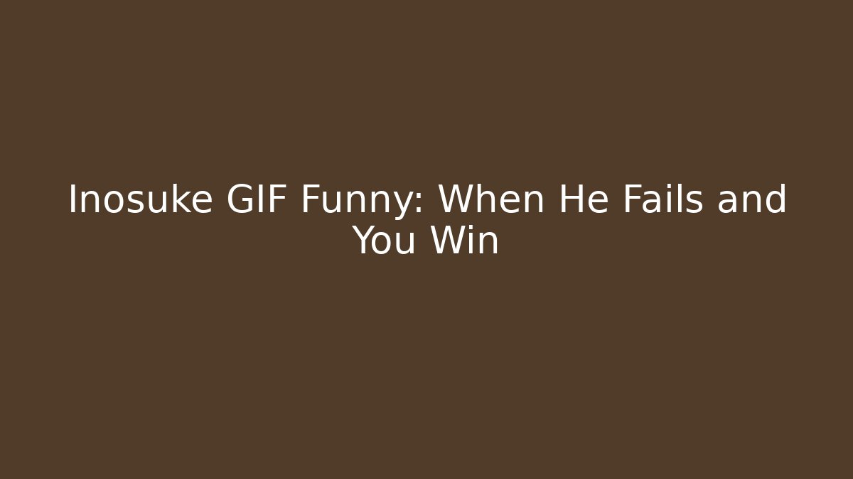 Inosuke GIF Funny: When He Fails and You Win