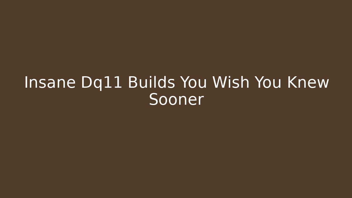 Insane Dq11 Builds You Wish You Knew Sooner