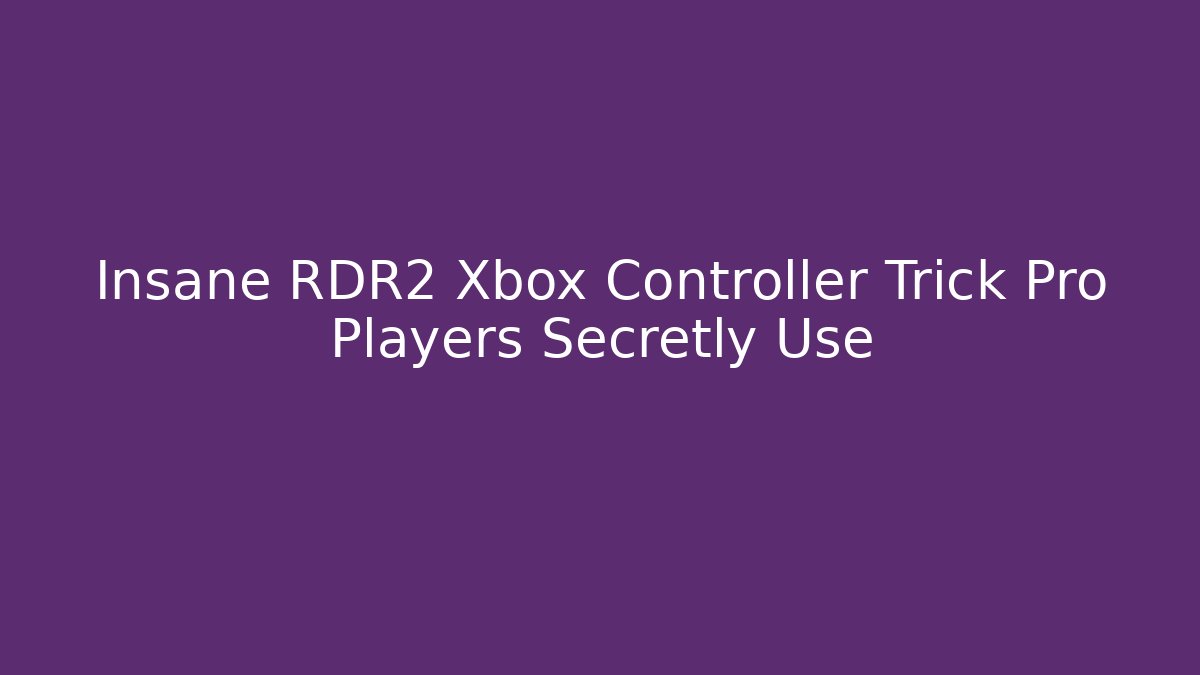 Insane RDR2 Xbox Controller Trick Pro Players Secretly Use