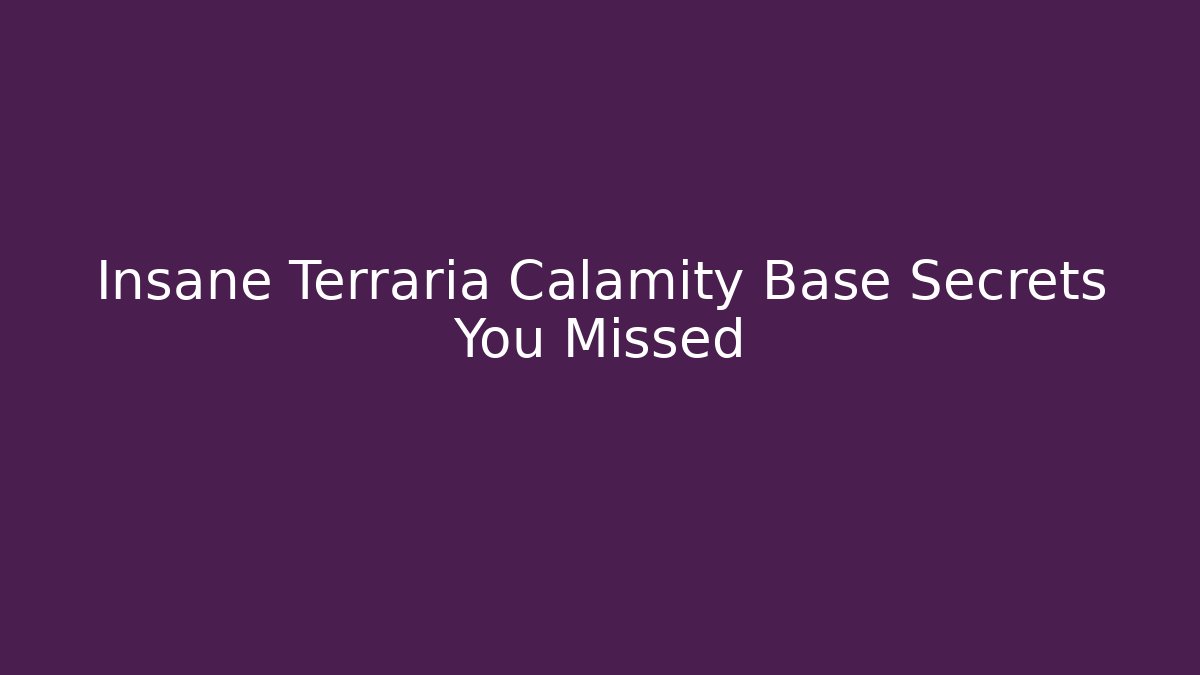 Insane Terraria Calamity Base Secrets You Missed