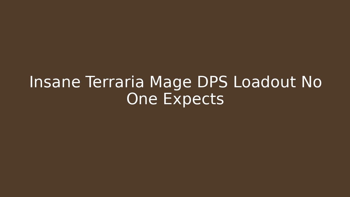 Insane Terraria Mage DPS Loadout No One Expects - Método de Aprovação