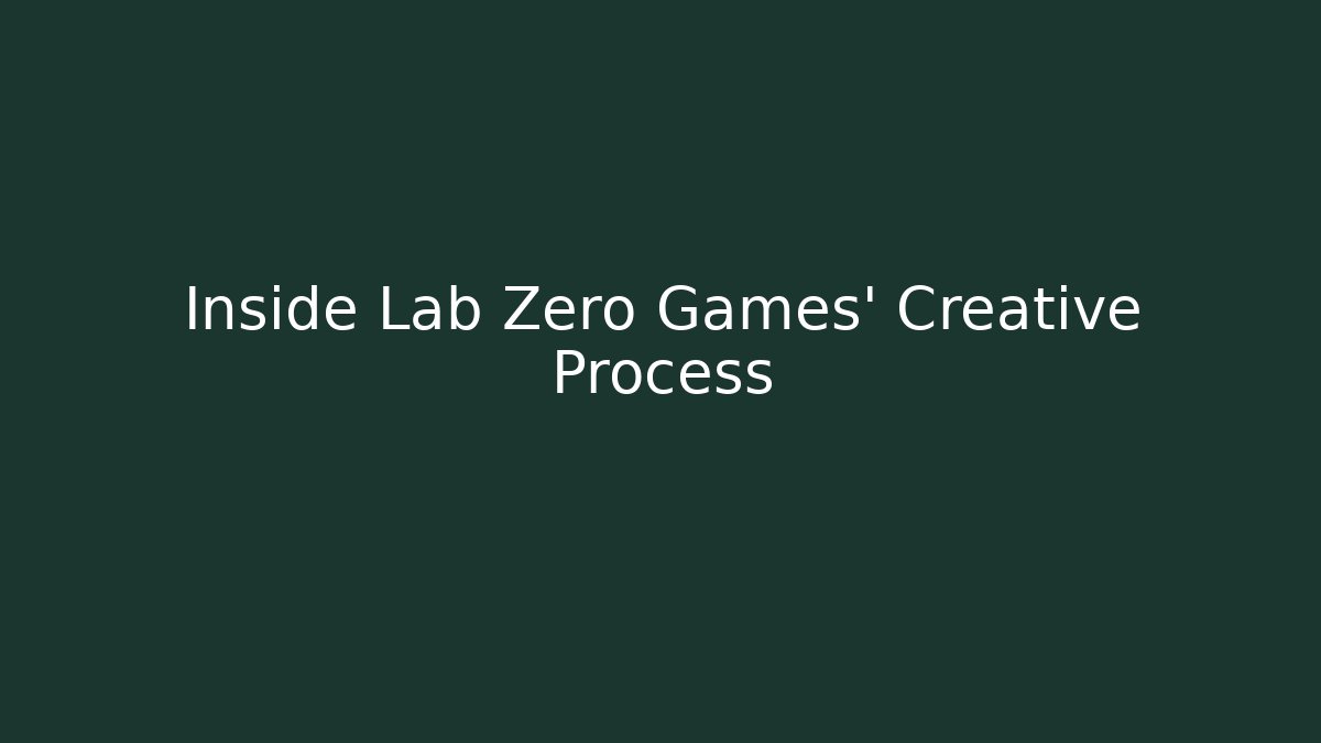 Inside Lab Zero Games' Creative Process - Método de Aprovação