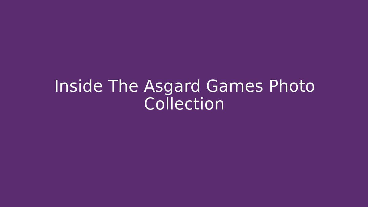 Inside The Asgard Games Photo Collection - Método de Aprovação