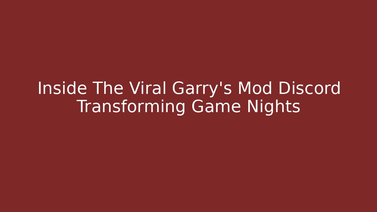 Inside The Viral Garry’s Mod Discord Transforming Game Nights