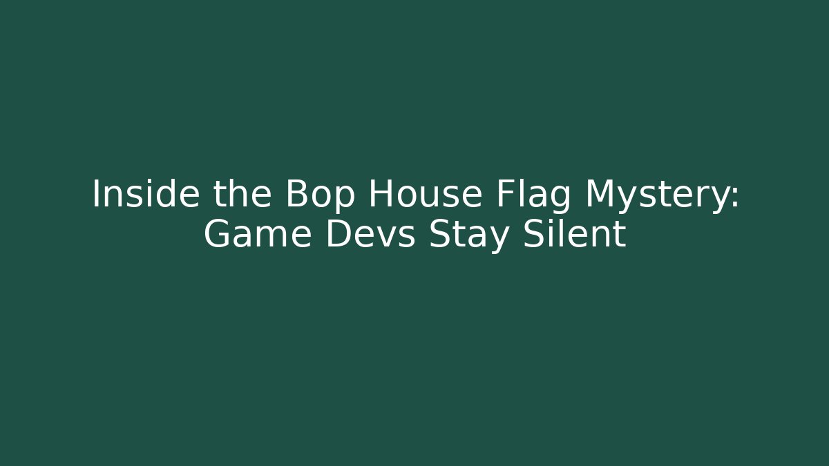 Inside the Bop House Flag Mystery: Game Devs Stay Silent