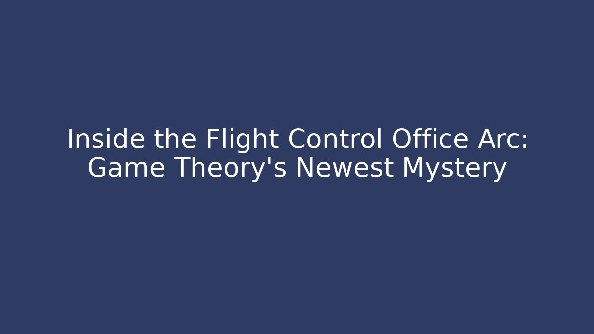 Inside the Flight Control Office Arc: Game Theory's Newest Mystery