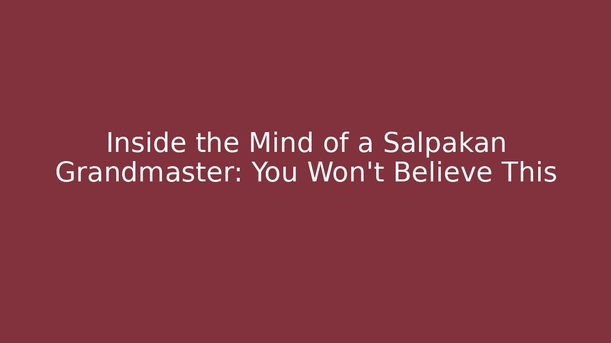 Inside the Mind of a Salpakan Grandmaster: You Won't Believe This