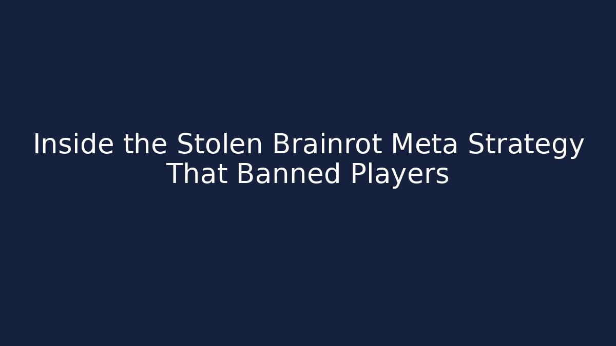 Inside the Stolen Brainrot Meta Strategy That Banned Players
