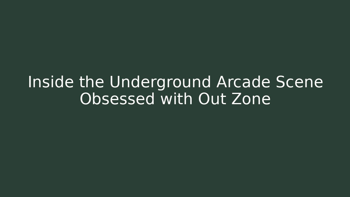 Inside the Underground Arcade Scene Obsessed with Out Zone - Método de Aprovação