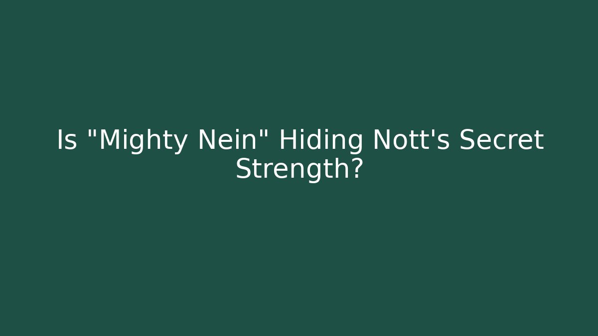 Is "Mighty Nein" Hiding Nott's Secret Strength?