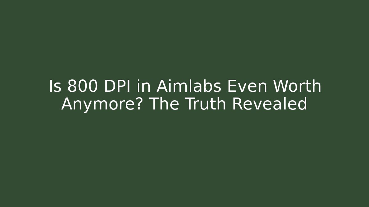 Is 800 DPI in Aimlabs Even Worth Anymore? The Truth Revealed - Método de Aprovação