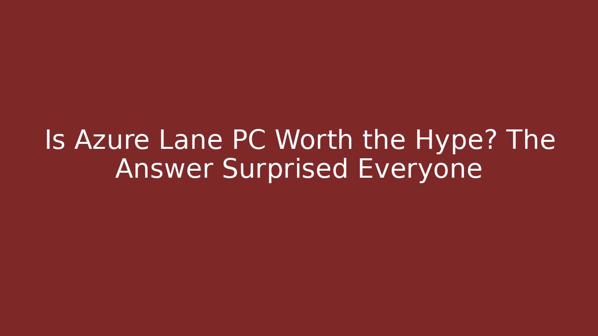 Is Azure Lane PC Worth the Hype? The Answer Surprised Everyone