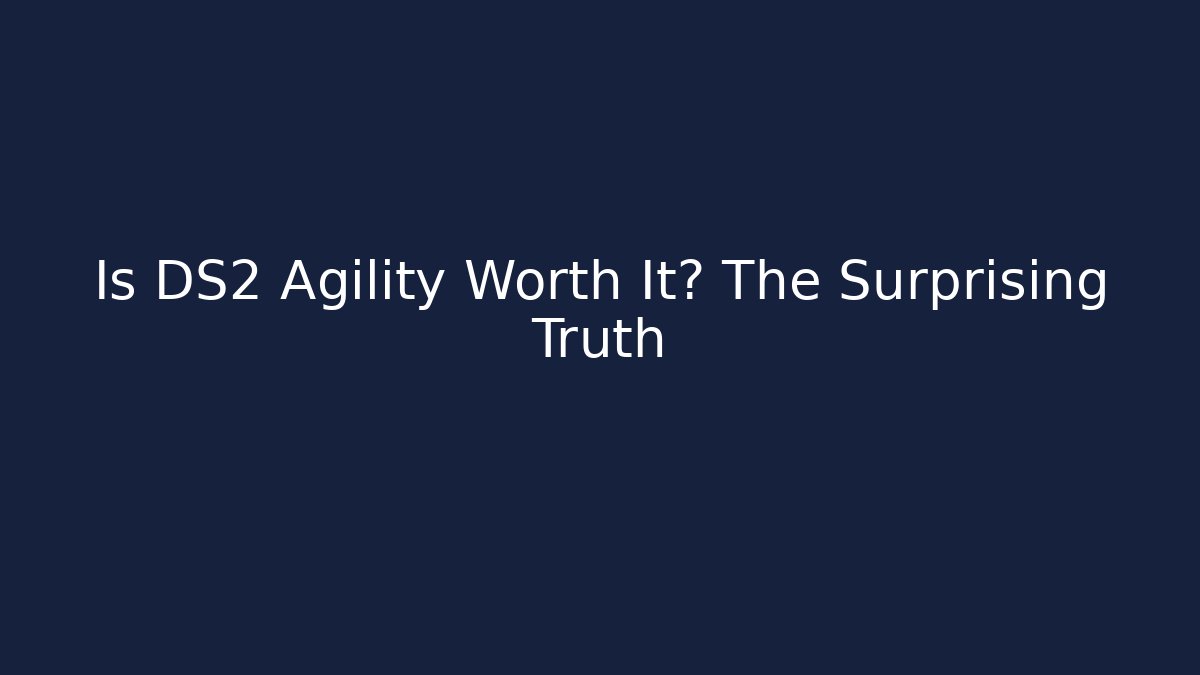 Is DS2 Agility Worth It? The Surprising Truth