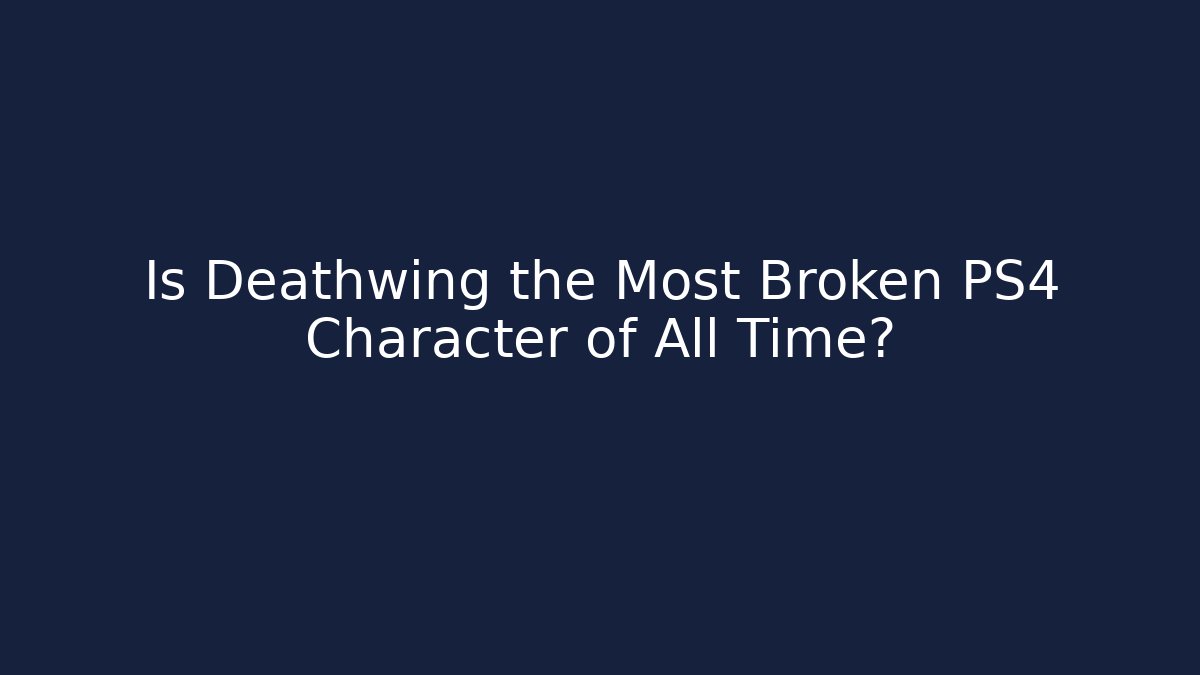 Is Deathwing the Most Broken PS4 Character of All Time?