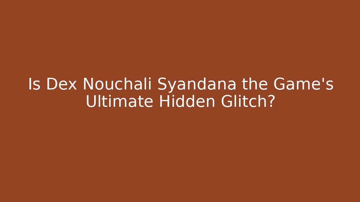 Is Dex Nouchali Syandana the Game's Ultimate Hidden Glitch?