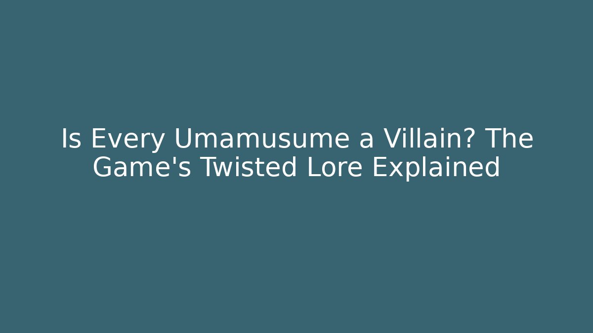 Is Every Umamusume a Villain? The Game's Twisted Lore Explained - Método de Aprovação