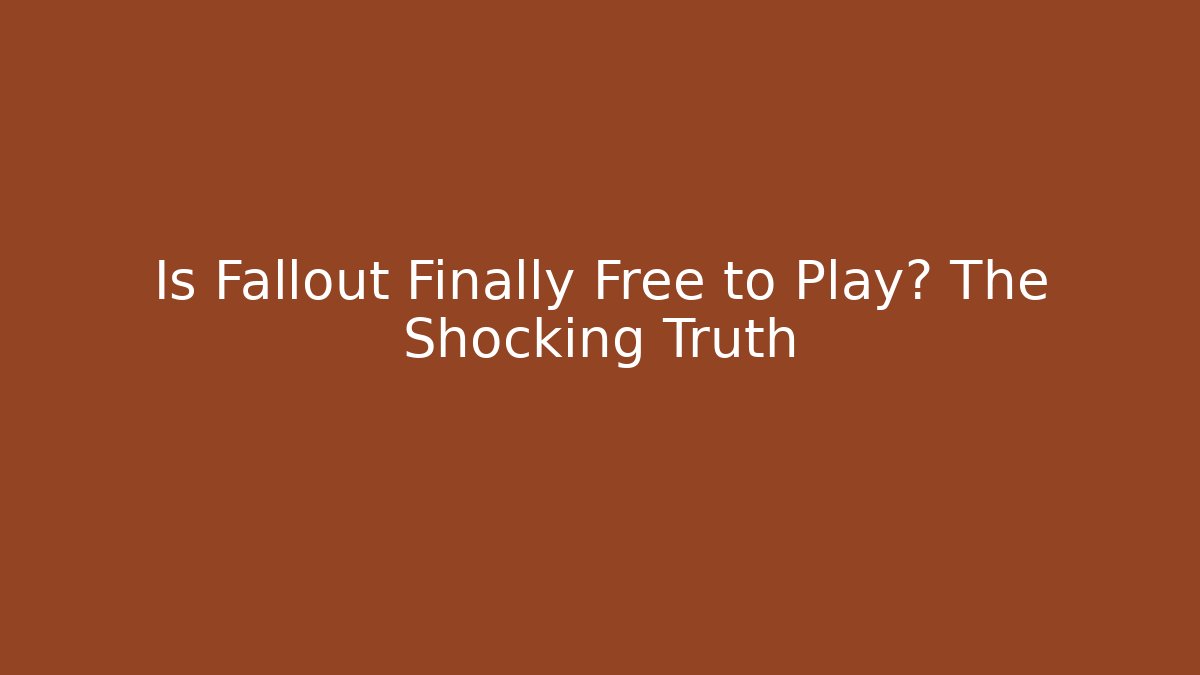 Is Fallout Finally Free to Play? The Shocking Truth