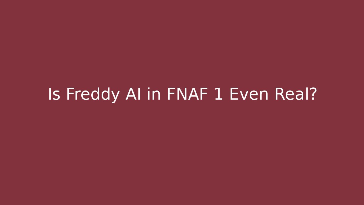 Is Freddy AI in FNAF 1 Even Real?