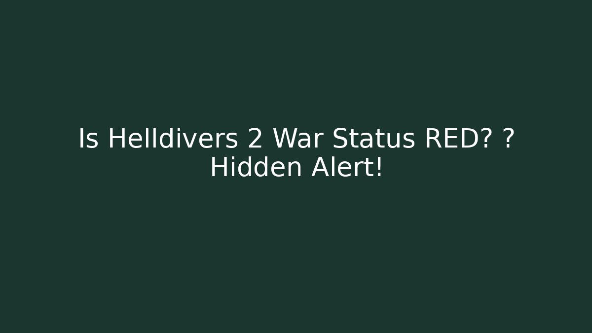 Is Helldivers 2 War Status RED? 🚨 Hidden Alert! - Método de Aprovação