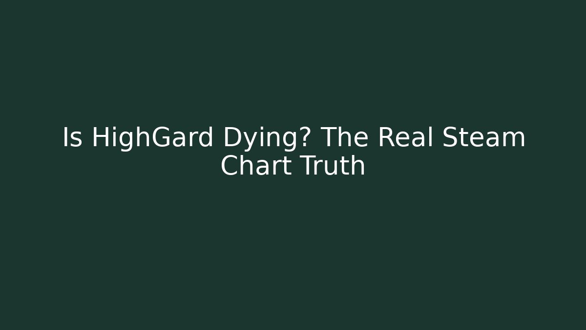 Is HighGard Dying? The Real Steam Chart Truth