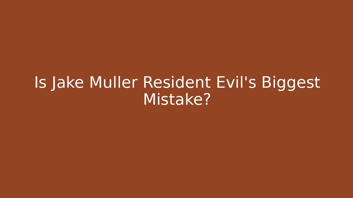 Is Jake Muller Resident Evil's Biggest Mistake?