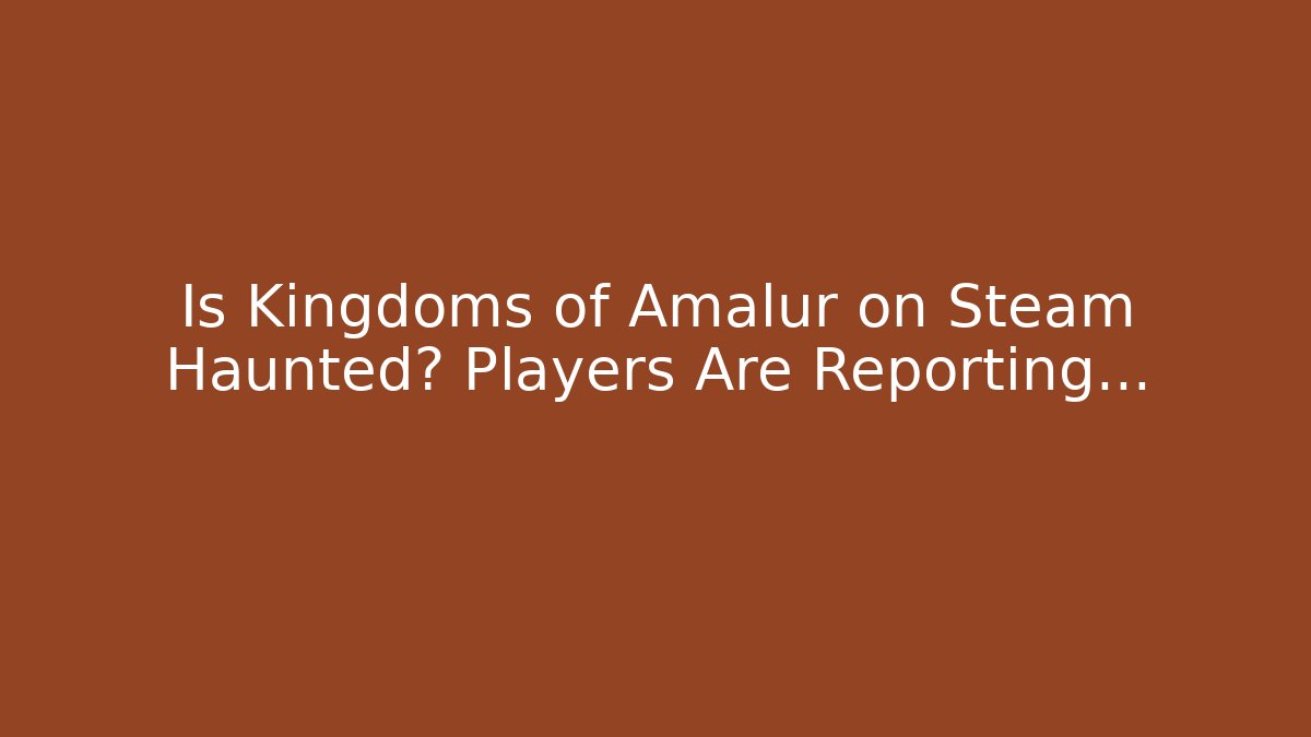 Is Kingdoms of Amalur on Steam Haunted? Players Are Reporting…