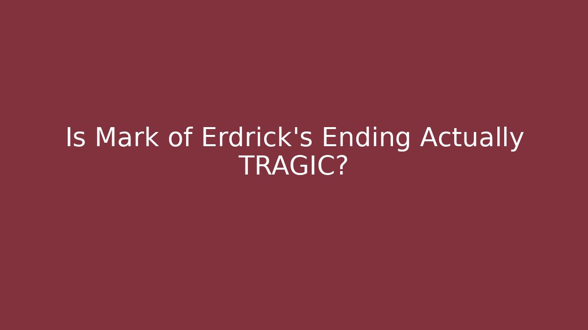 Is Mark of Erdrick's Ending Actually TRAGIC?