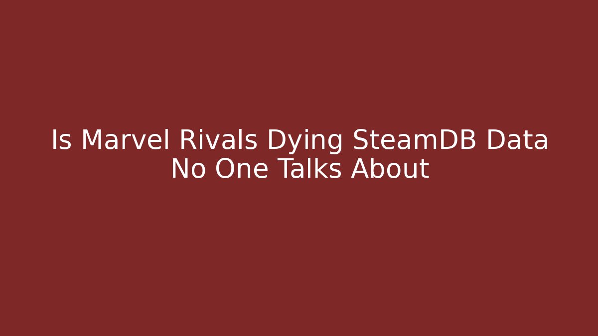 Is Marvel Rivals Dying SteamDB Data No One Talks About - Método de Aprovação