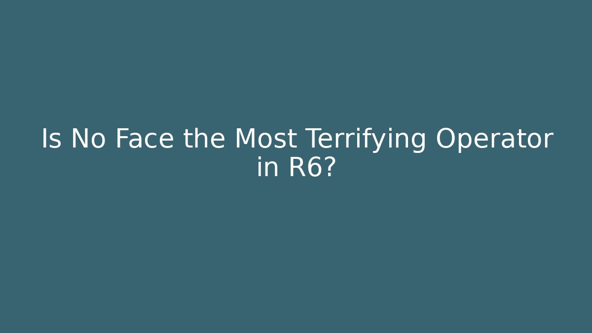 Is No Face the Most Terrifying Operator in R6? - Método de Aprovação