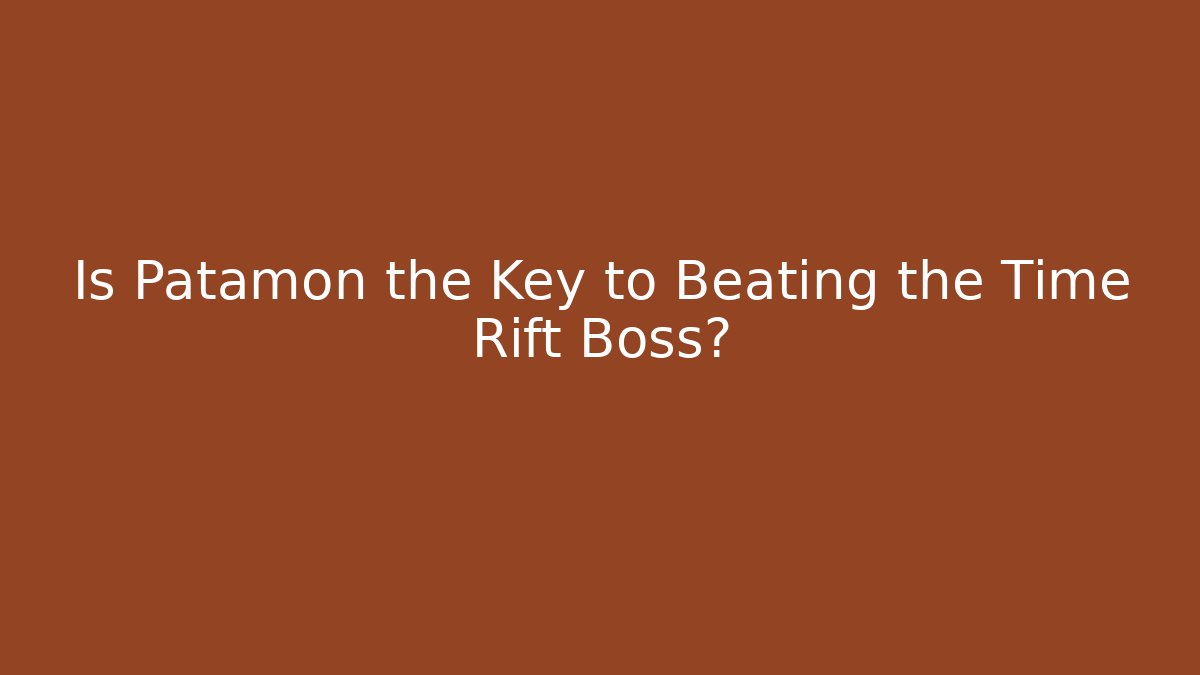 Is Patamon the Key to Beating the Time Rift Boss?