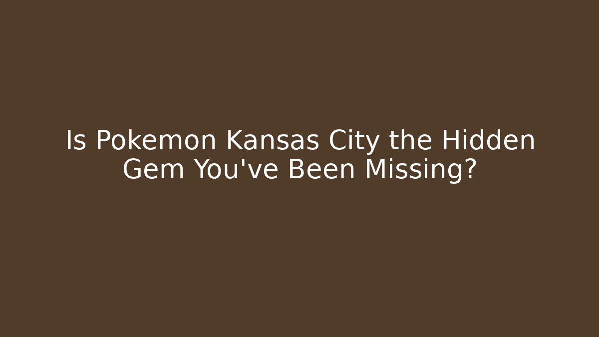 Is Pokémon Kansas City the Hidden Gem You've Been Missing?